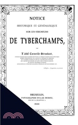 Notice Historique sur les Seigneurs de Tyberchamps