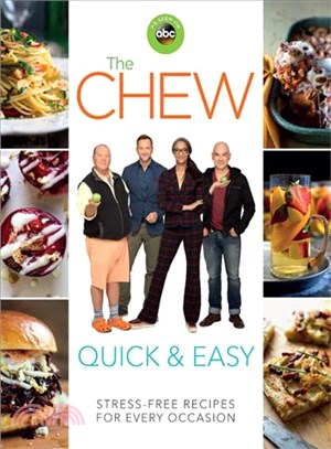 The Chew Quick & Easy ─ Stress-free Recipes for Every Occasion