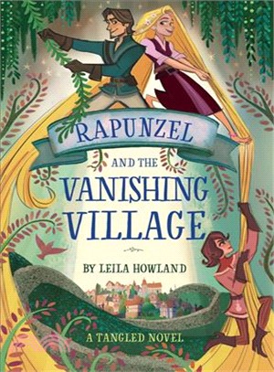 Rapunzel and the Vanishing Village ― A Tangled Novel