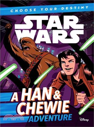 Star Wars - Choose Your Destiny ― A Han & Chewie Adventure