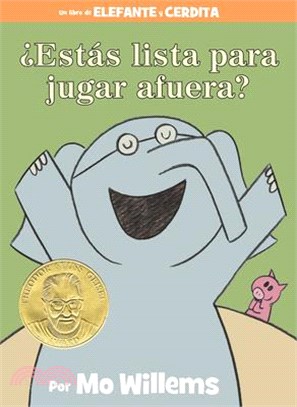 ¿Estás lista para jugar afuera? (An Elephant &amp; Piggie Book, Spanish Edition)