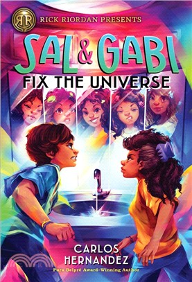 Sal and Gabi Fix the Universe (A Sal and Gabi Novel, Book 2)