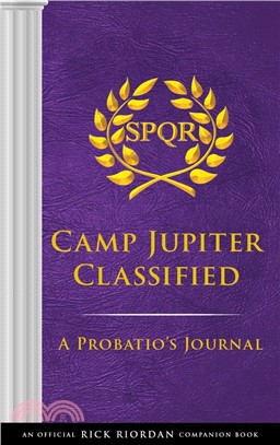 The Trials of Apollo Camp Jupiter Classified (An Official Rick Riordan Companion Book)