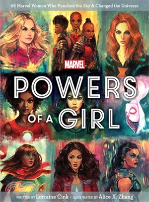 Powers of a girl :65 Marvel women who punched the sky & changed the universe /