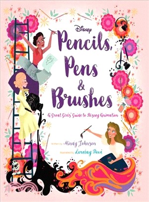 Pencils, pens & brushes :a great girls' guide to Disney animation /
