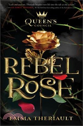 Rebel Rose (The Queen’s Council, Book 1)