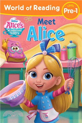 Alice's Wonderland Bakery: Meet Alice (World of Reading) (Pre-1)