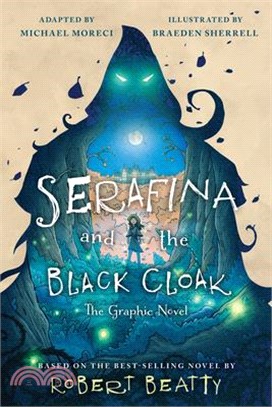 Serafina and the Black Cloak: The Graphic Novel