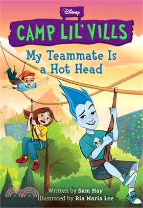 My Teammate Is a Hot Head (Disney Camp Lil Vills, Book 2)