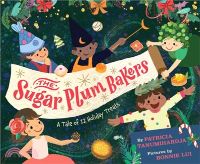 The Sugar Plum Bakers: And the 12 Holiday Treats