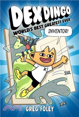 Dex Dingo: World's Best Greatest Ever Inventor