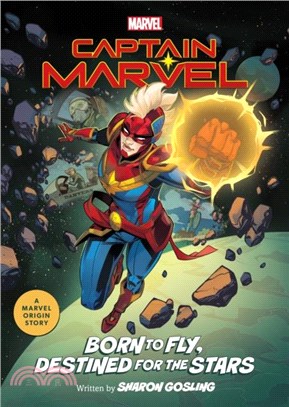 Captain Marvel: Born to Fly, Destined for the Stars：A Marvel Origin Story