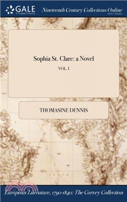 Sophia St. Clare：A Novel; Vol. I