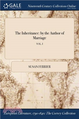 The Inheritance：By the Author of Marriage; Vol. I