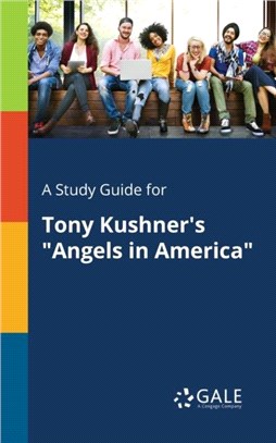 A Study Guide for Tony Kushner's Angels in America