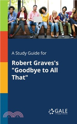 A Study Guide for Robert Graves's Goodbye to All That