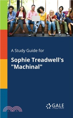 A Study Guide for Sophie Treadwell's Machinal