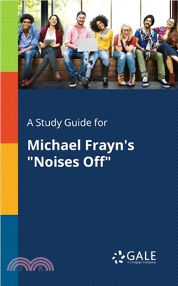 A Study Guide for Michael Frayn's Noises Off
