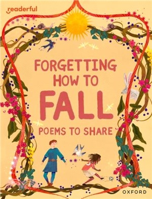 Readerful Books for Sharing: Year 4/Primary 5: Forgetting How to Fall: Poems to Share