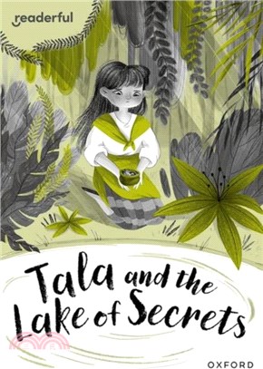 Readerful Rise: Oxford Reading Level 10: Tala and the Lake of Secrets