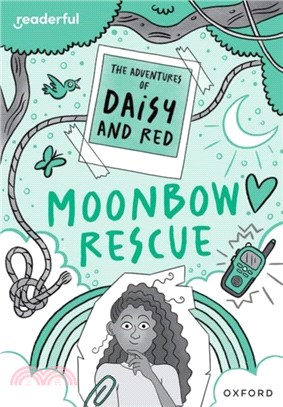 Readerful Rise: Oxford Reading Level 11: The Adventures of Daisy and Red: Moonbow Rescue