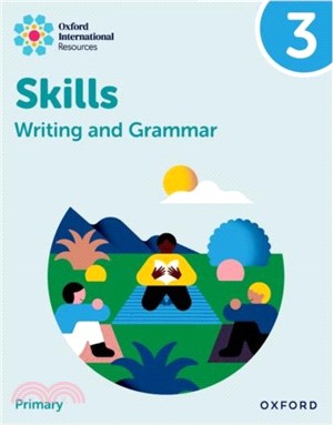 Oxford International Resources: Writing and Grammar Skills: Practice Book 3
