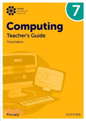 Oxford International Lower Secondary Computing: Teacher's Guide 7