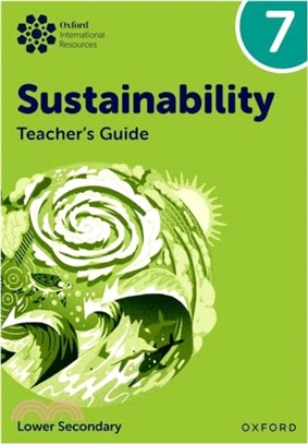 Oxford International Sustainability: Teacher's Guide 7 (Lower Secondary)