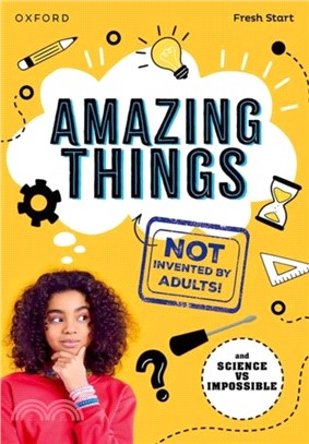 Read Write Inc. Fresh Start Readers: Book 17: Amazing Things (Not Invented by Adults!) & Science vs Impossible