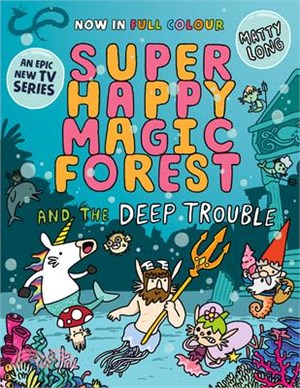 Super Happy Magic Forest and the Deep Trouble: Volume 3