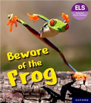 Essential Letters and Sounds: Essential Phonic Readers: Oxford Reading Level 6: Beware of the Frog