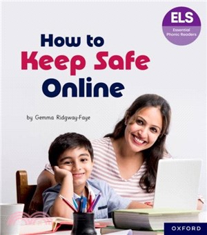 Essential Letters and Sounds: Essential Phonic Readers: Oxford Reading Level 6: How to Keep Safe Online