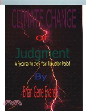 Climate Change or Judgement: A Precursor To The 7 Year Tribulation Period