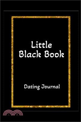 LITTLE BLACK BOOK Dating Journal: Specially designed interior pages for pertinent information, impressions, and to rate the date 1-10