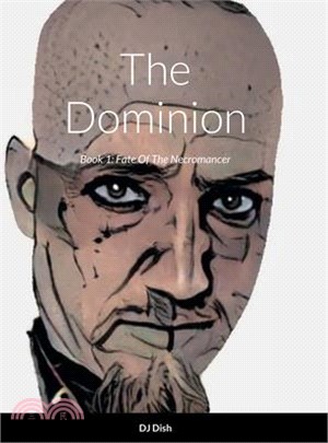 The Dominion: Book 1: Fate Of The Necromancer