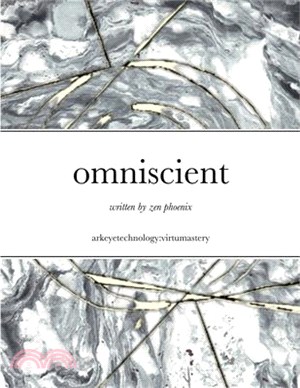 omniscient: written by zen phoenix