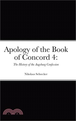 Apology of the Book of Concord 4: The History of the Augsburg Confession