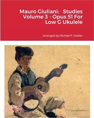 Mauro Giuliani: Studies Volume 3 - Opus 51 For Low G Ukulele