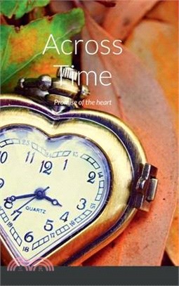 Across Time: Promise of the heart