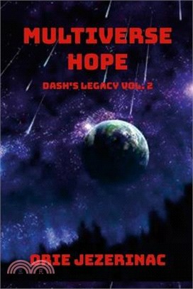 Multiverse Hope: Dash's Legacy Vol.2