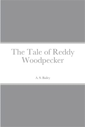 The Tale of Reddy Woodpecker