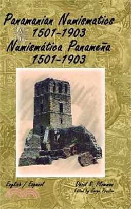 Panamanian Numismatics 1501-1903 Numismática Panameña 1501-1903