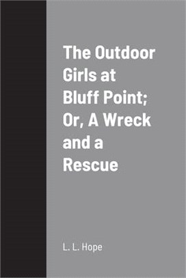 The Outdoor Girls at Bluff Point; Or, A Wreck and a Rescue