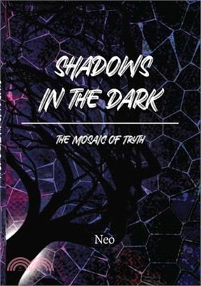Shadows in the Dark: The Mosaic of Truth