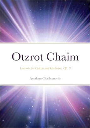 Otzrot Chaim: Concerto for Celesta and Orchestra, Op. 9