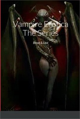 Vampire Erotica The Series: Blood & Lust