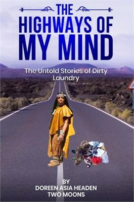 The Highways of My Mind: The Untold Stories of Dirty Laundry