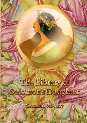 The Library of Solomon's Daughter: A Practical Guide for Every Alkemist