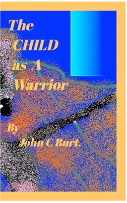The CHILD as A Warrior.
