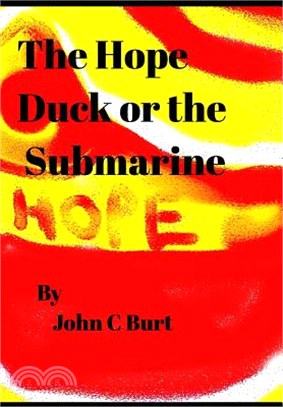 The Hope Duck or the Submarine.